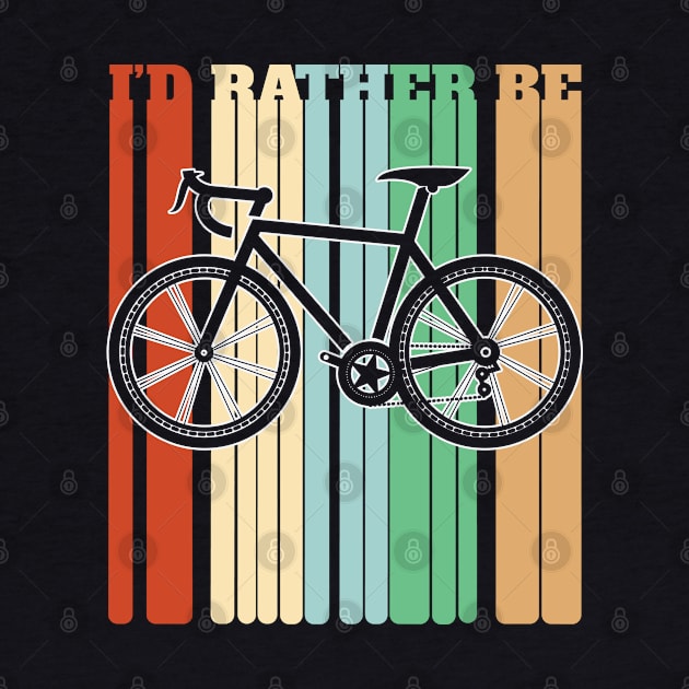 Cyclist - Id Rather Be Cycling by Kudostees